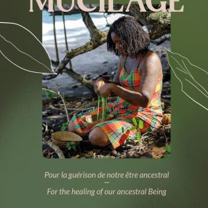 Livre "Mucilage, pour la guérison de notre Être Ancestral" - de Wendy BIHARY (FANMLANMOU)