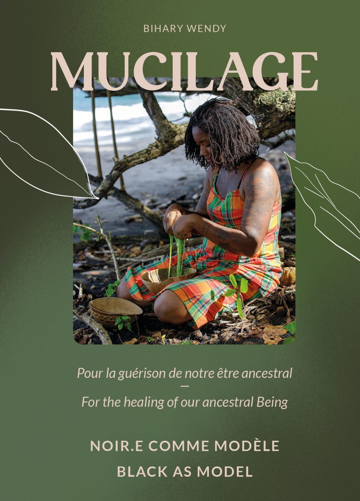 Livre "Mucilage, pour la guérison de notre Être Ancestral" - de Wendy BIHARY (FANMLANMOU)
